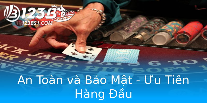 An Toàn và Bảo Mật - Ưu Tiên Hàng Đầu