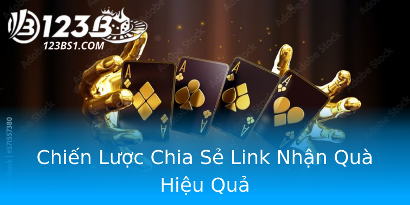Chiến Lược Chia Sẻ Link Nhận Quà Hiệu Quả
