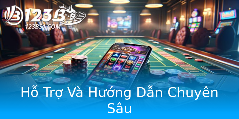 Hỗ Trợ Và Hướng Dẫn Chuyên Sâu