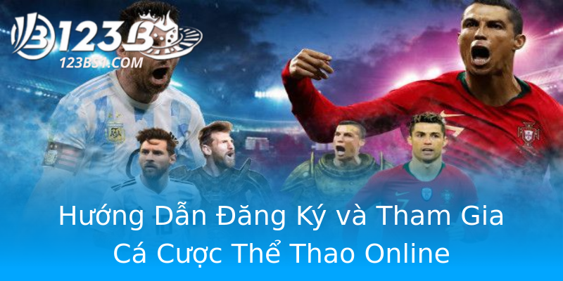 Hướng Dẫn Đăng Ký và Tham Gia Cá Cược Thể Thao Online
