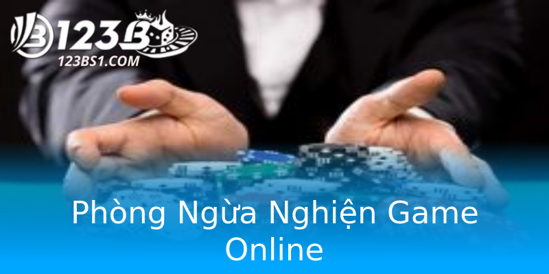 Phòng Ngừa Nghiện Game Online